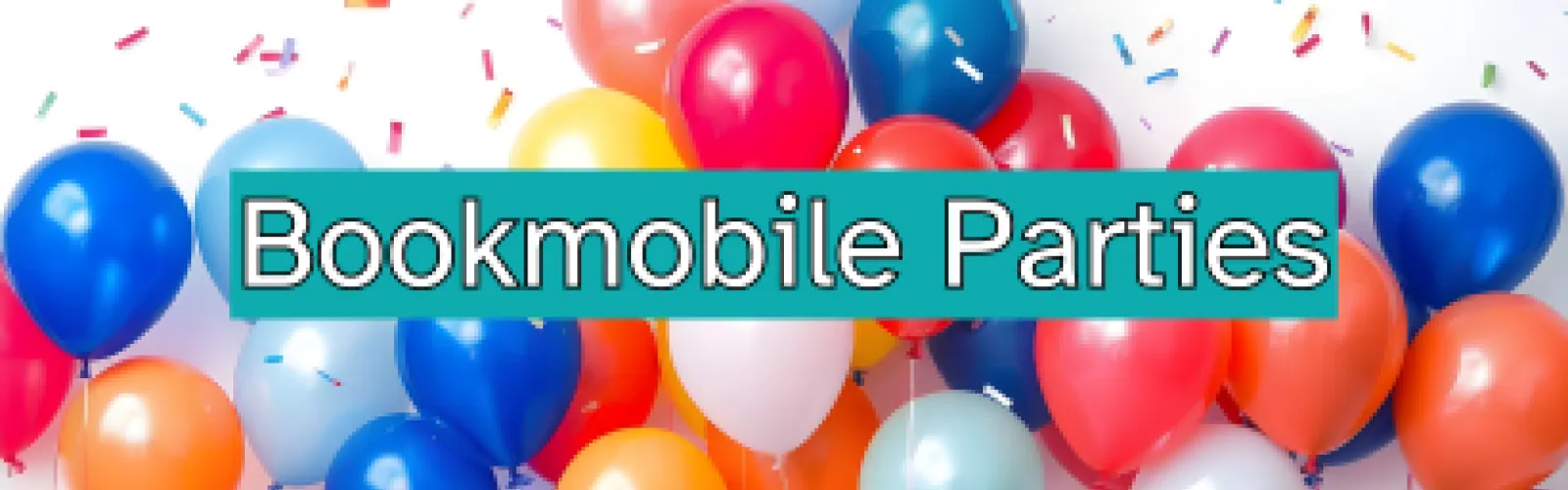 colorful balloons and white text in a teal-colored box